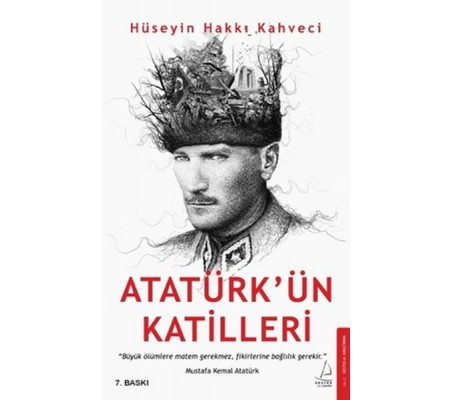 Atatürk’ün Katilleri Atatürk’ün Katilleri