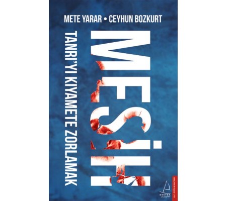 Mesih - Tanrı’yı Kıyamete Zorlamak Mesih - Tanrı’yı Kıyamete Zorlamak