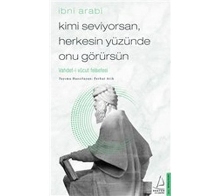 Kimi Seviyorsan Herkesin Yüzünde Onu Görürsün - Vahdet-i Vücut Felsefesi Kimi Seviyorsan Herkesin Yüzünde Onu Görürsün - Vahdet-i Vücut Felsefesi