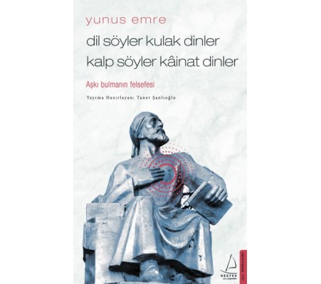 Dil Söyler Kulak Dinler Kalp Söyler Kainat Dinler - Aşkı Bulmanın Felsefesi Dil Söyler Kulak Dinler Kalp Söyler Kainat Dinler - Aşkı Bulmanın Felsefesi