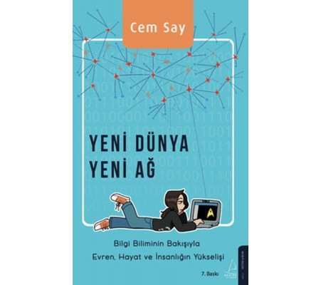 Yeni Dünya Yeni Ağ - Bilgi Biliminin Bakışıyla Evren, Hayat ve İnsanlığın Yükselişi Yeni Dünya Yeni Ağ - Bilgi Biliminin Bakışıyla Evren, Hayat ve İnsanlığın Yükselişi