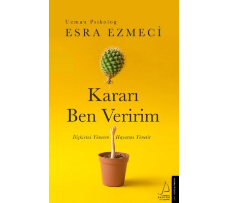 Kararı Ben Veririm - İlişkisini Yöneten Hayatını Yönetir Kararı Ben Veririm - İlişkisini Yöneten Hayatını Yönetir
