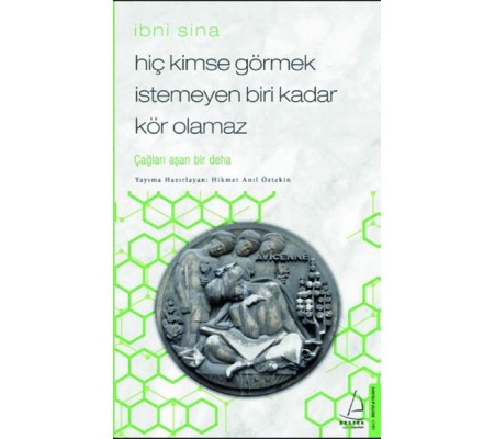 Hiç Kimse Görmek İstemeyen Biri Kadar Kör Olamaz - İbni Sina Hiç Kimse Görmek İstemeyen Biri Kadar Kör Olamaz - İbni Sina