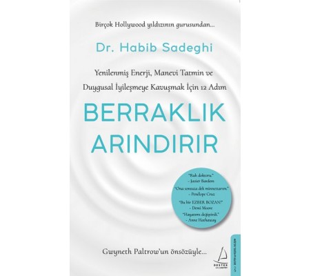 Berraklık Arındırır - Yenilenmiş Enerji, Manevi Tatmin ve Duygusal İyileşmeye Kavuşmak İçin 12 Adım