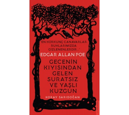 Edgar Allan Poe - Gecenin Kıyısından Gelen Suratsız ve Yaşlı Kuzgun