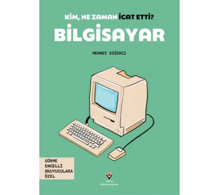 Kim, Ne Zaman İcat Etti? Bilgisayar