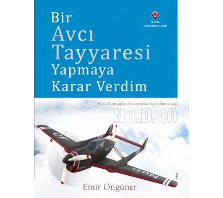 Bir Avcı Tayyaresi Yapmaya Karar Verdim Bir Avcı Tayyaresi Yapmaya Karar Verdim