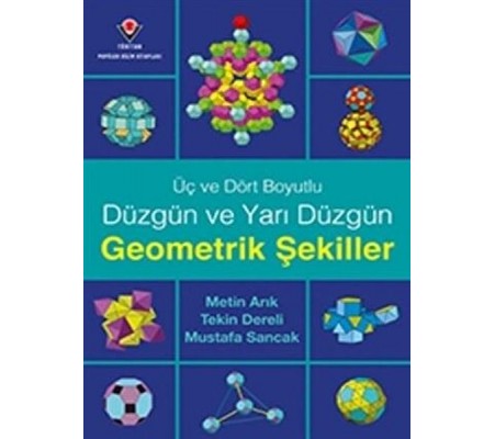 Üç ve Dört Boyutlu Düzgün ve Yarı Düzgün Geometrik Şekiller Üç ve Dört Boyutlu Düzgün ve Yarı Düzgün Geometrik Şekiller