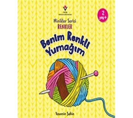 Benim Renkli Yumağım - Minikler Serisi Renkler Benim Renkli Yumağım - Minikler Serisi Renkler