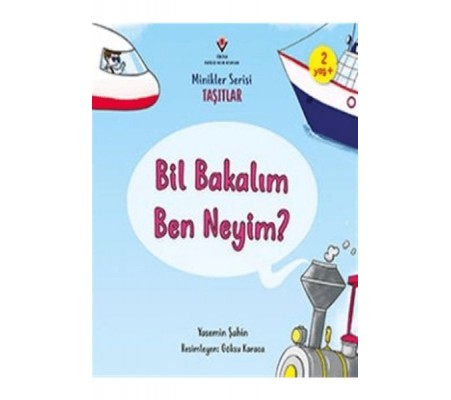 Bil Bakalım Ben Neyim? - Minikler Serisi Taşıtlar Bil Bakalım Ben Neyim? - Minikler Serisi Taşıtlar