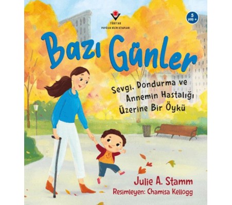 Bazı Günler - Sevgi. Dondurma Ve Annemin Hastalığı Üzerine Bir Öykü Bazı Günler - Sevgi. Dondurma Ve Annemin Hastalığı Üzerine Bir Öykü