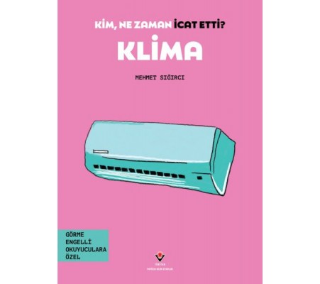 Kim, Ne Zaman İcat Etti? Klima Kim, Ne Zaman İcat Etti? Klima