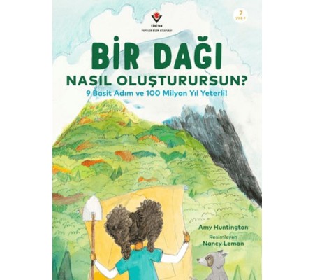 Bir Dağı Nasıl Oluşturursun? - 9 Basit Adım ve 100 Milyon Yıl Yeterli! Bir Dağı Nasıl Oluşturursun? - 9 Basit Adım ve 100 Milyon Yıl Yeterli!