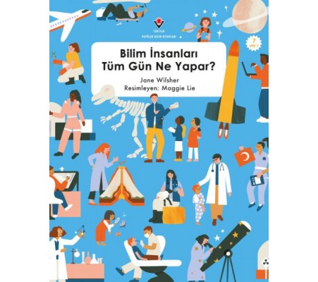 Bilim İnsanları Tüm Gün Ne Yapar ? Bilim İnsanları Tüm Gün Ne Yapar ?