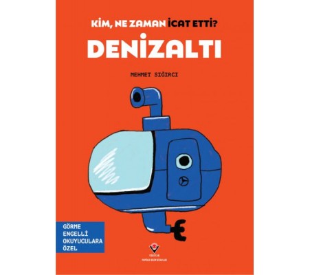 Kim, Ne Zaman İcat Etti? Denizaltı Kim, Ne Zaman İcat Etti? Denizaltı