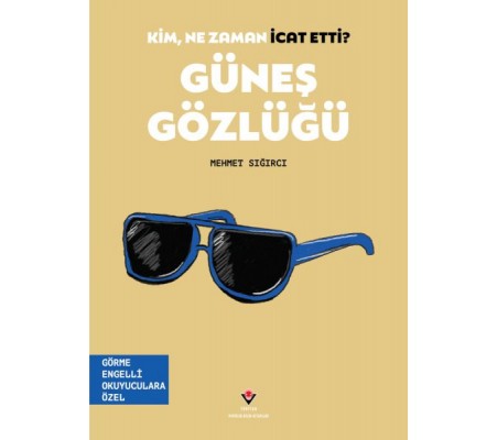 Kim, Ne Zaman İcat Etti? Güneş Gözlüğü Kim, Ne Zaman İcat Etti? Güneş Gözlüğü
