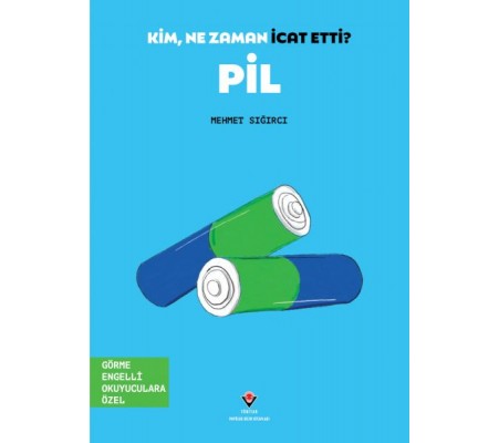 Kim, Ne Zaman İcat Etti? Pil Kim, Ne Zaman İcat Etti? Pil