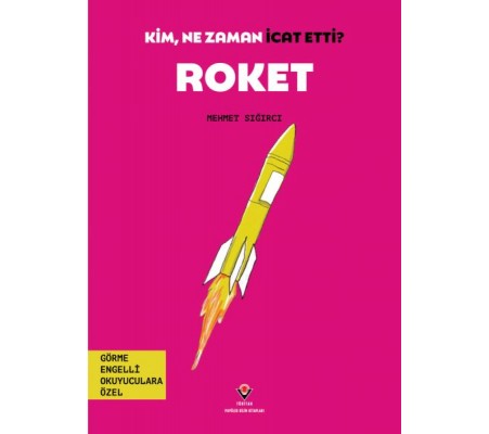 Kim, Ne Zaman İcat Etti? Roket Kim, Ne Zaman İcat Etti? Roket