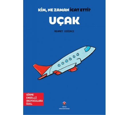 Kim, Ne Zaman İcat Etti? Uçak Kim, Ne Zaman İcat Etti? Uçak