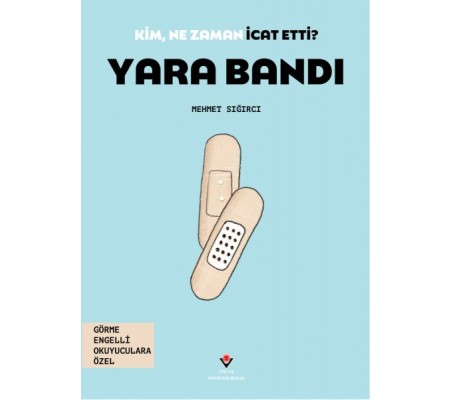 Kim, Ne Zaman İcat Etti? Yara Bandı Kim, Ne Zaman İcat Etti? Yara Bandı