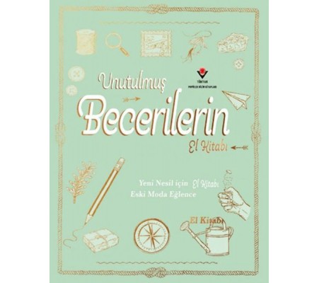 Unutulmuş Becerilerin El Kitabı Unutulmuş Becerilerin El Kitabı
