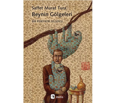 Beynin Gölgeleri: Bir Psikiyatri Felsefesi Beynin Gölgeleri: Bir Psikiyatri Felsefesi