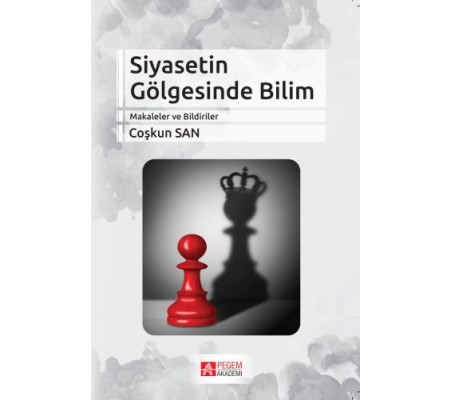 Siyasetin Gölgesinde Bilim Siyasetin Gölgesinde Bilim