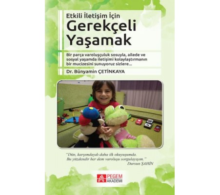 Etkili İletişim İçin Gerekçeli Yaşamak Etkili İletişim İçin Gerekçeli Yaşamak
