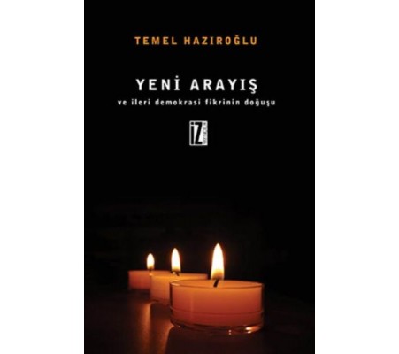 Yeni Arayış Ve İleri Demokrasi Fikrinin Doğuşu Yeni Arayış Ve İleri Demokrasi Fikrinin Doğuşu