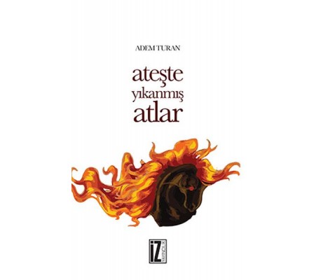 Ateşte Yıkanmış Atlar Ateşte Yıkanmış Atlar