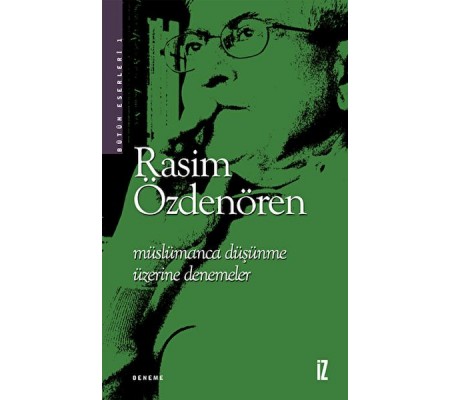 Müslümanca Düşünme Üzerine Denemeler Müslümanca Düşünme Üzerine Denemeler