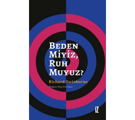 Beden Miyiz, Ruh Muyuz? Beden Miyiz, Ruh Muyuz?