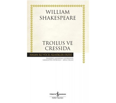 Troilus ve Cressida - Hasan Ali Yücel Klasikleri Troilus ve Cressida - Hasan Ali Yücel Klasikleri