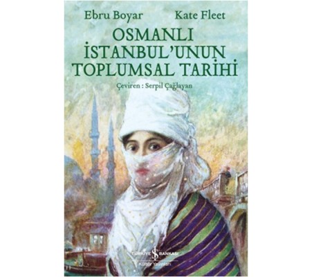 Osmanlı İstanbul'unun Toplumsal Tarihi Osmanlı İstanbul'unun Toplumsal Tarihi