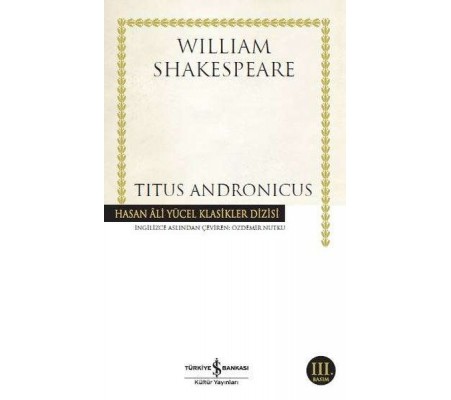 Titus Andronicus - Hasan Ali Yücel Klasikleri Titus Andronicus - Hasan Ali Yücel Klasikleri