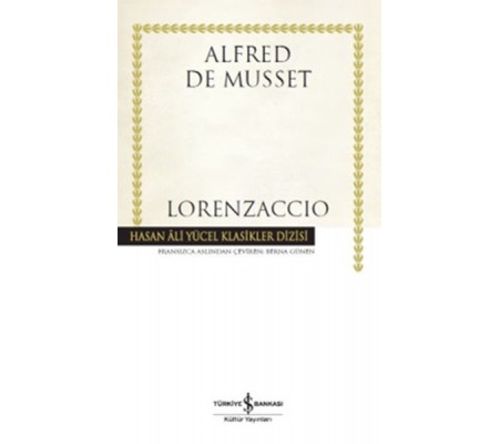 Lorenzaccio - Hasan Ali Yücel Klasikleri Lorenzaccio - Hasan Ali Yücel Klasikleri