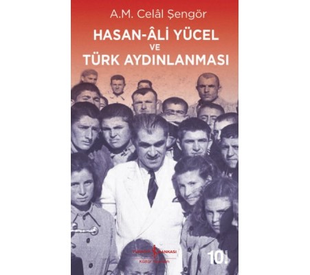 Hasan-Ali Yücel ve Türk Aydınlanması Hasan-Ali Yücel ve Türk Aydınlanması