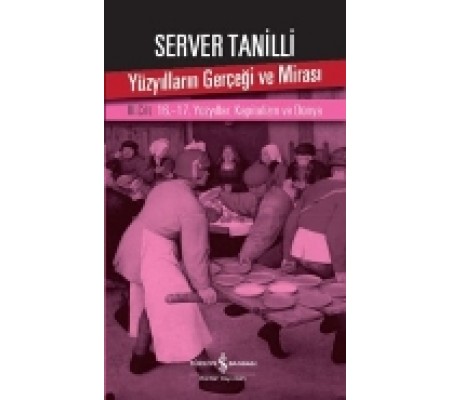 Yüzyılların Gerçeği ve Mirası 3. Cilt - 16.-17. Yüzyıllar: Kapitalizm ve Dünya Yüzyılların Gerçeği ve Mirası 3. Cilt - 16.-17. Yüzyıllar: Kapitalizm ve Dünya