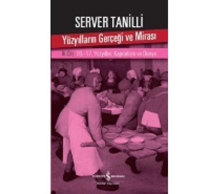 Yüzyılların Gerçeği ve Mirası 3. Cilt - 16.-17. Yüzyıllar: Kapitalizm ve Dünya