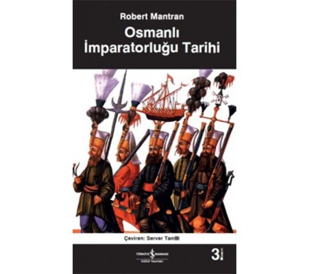 Osmanlı İmparatorluğu Tarihi Osmanlı İmparatorluğu Tarihi