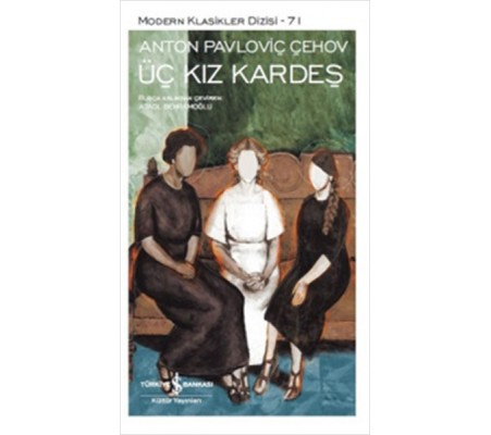 Üç Kız Kardeş - Modern Klasikler Dizisi Üç Kız Kardeş - Modern Klasikler Dizisi