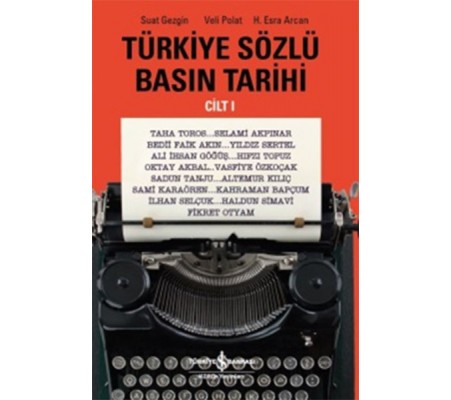 Türkiye Sözlü Basın Tarihi - Cilt 1 Türkiye Sözlü Basın Tarihi - Cilt 1