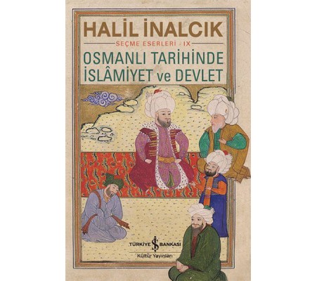 Osmanlı Tarihinde İslamiyet ve Devlet Osmanlı Tarihinde İslamiyet ve Devlet