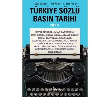 Türkiye Sözlü Basın Tarihi - Cilt 2 Türkiye Sözlü Basın Tarihi - Cilt 2