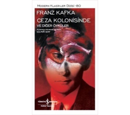 Ceza Kolonisinde ve Diğer Öyküler - Modern Klasikler Dizisi Ceza Kolonisinde ve Diğer Öyküler - Modern Klasikler Dizisi