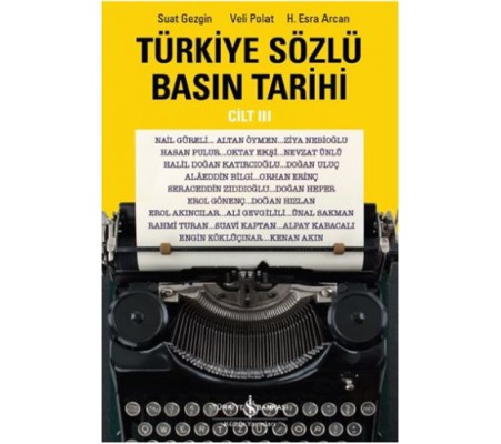 Türkiye Sözlü Basın Tarihi - Cilt III Türkiye Sözlü Basın Tarihi - Cilt III