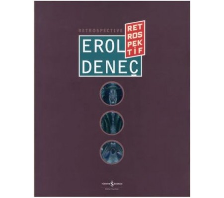 Erol Deneç - Retrospektif / Retrospective Erol Deneç - Retrospektif / Retrospective