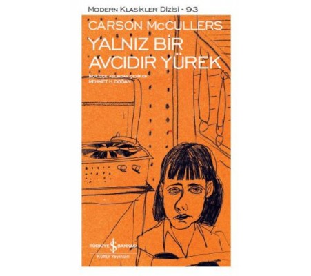 Yalnız Bir Avcıdır Yürek - Modern Klasikler Dizisi Yalnız Bir Avcıdır Yürek - Modern Klasikler Dizisi