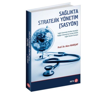 Sağlıkta Stratejik Yönetim (SASYÖN) Sağlıkta Stratejik Yönetim (SASYÖN)