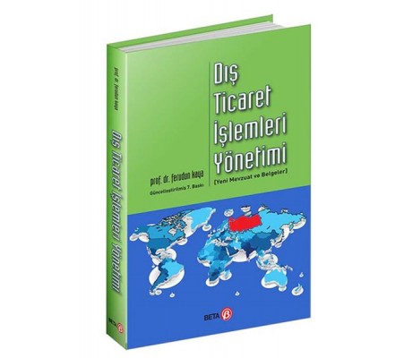 Dış Ticaret İşlemleri Yönetimi Yeni Mevzuat ve Belgeler Dış Ticaret İşlemleri Yönetimi Yeni Mevzuat ve Belgeler